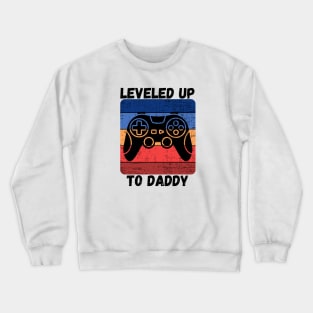 Leveled up to daddy Crewneck Sweatshirt